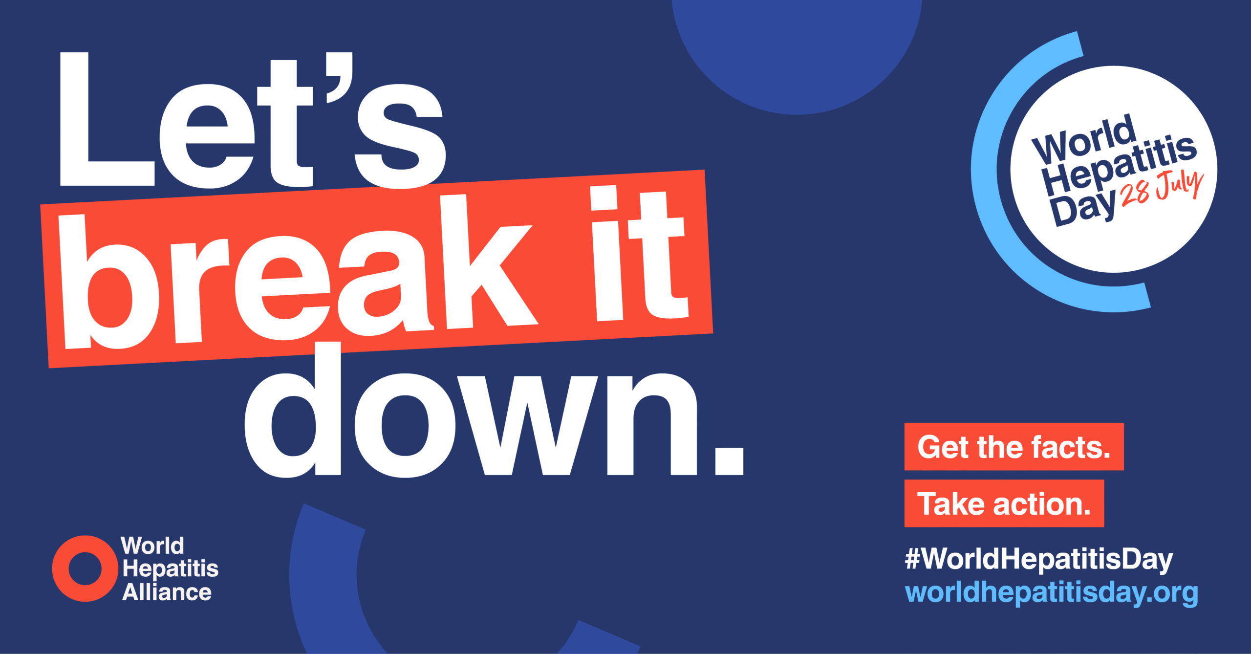 Image reads Let's break it down. Get the facts. Take action. World Hepatitis Day 28 July.