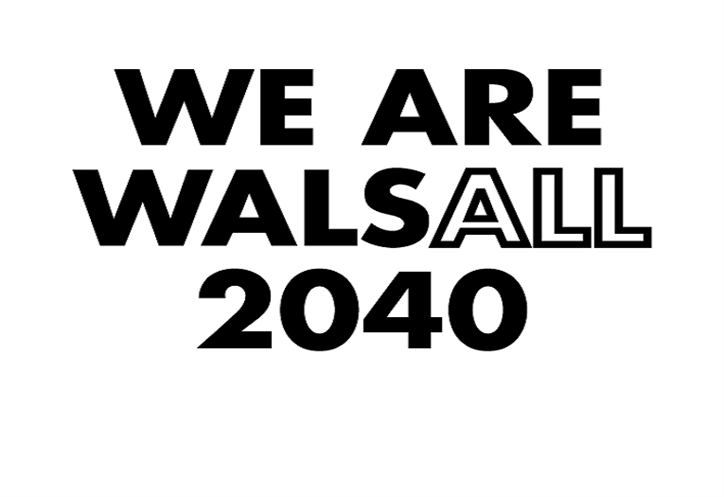 Image says WE ARE WALSALL 2040