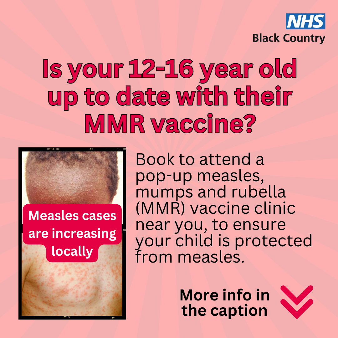 Image depicts information about poo-up vaccination clinics offering MMR vaccines for 12-16 year olds. Text: Is your 12-16 year old up to date with their MMR vaccine? Book now to attend a pop-up measles, mumps and rubella vaccine clinic near you to ensure your child is protected from measles. 