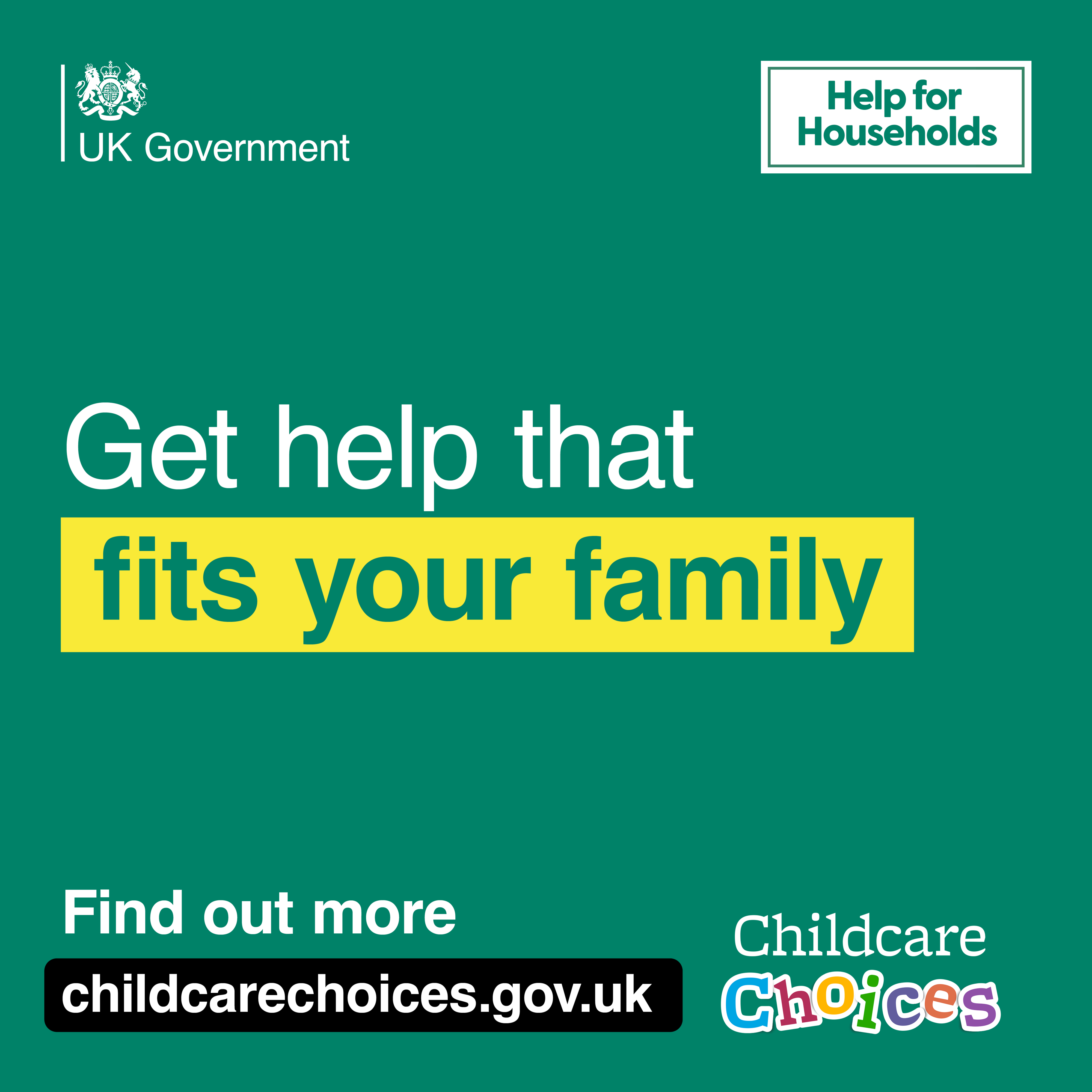 Text which reads get help that fits your family. Find out more childcarechoices.gov.uk