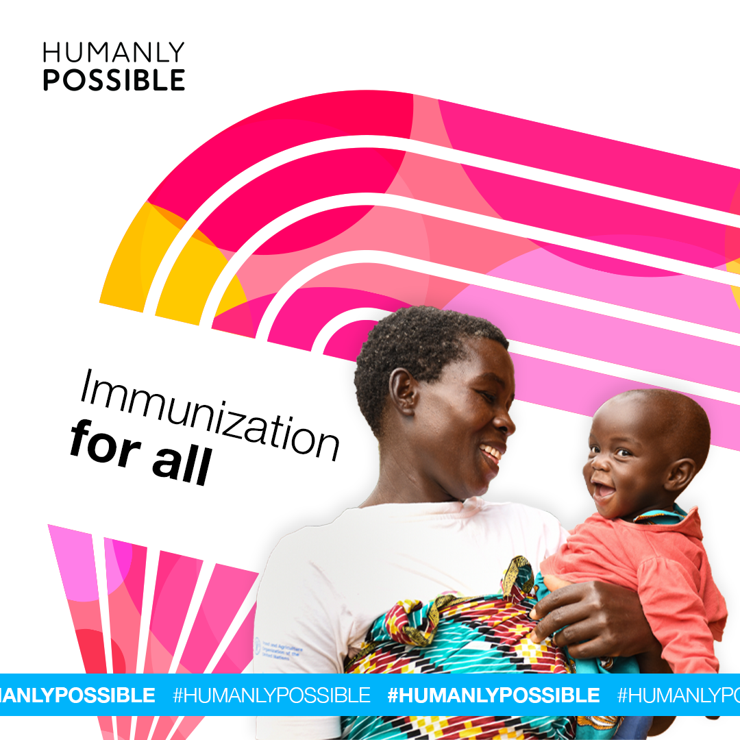 Image depicts a woman holding her child. Text reads: Immunization for all. Humanly possible. 