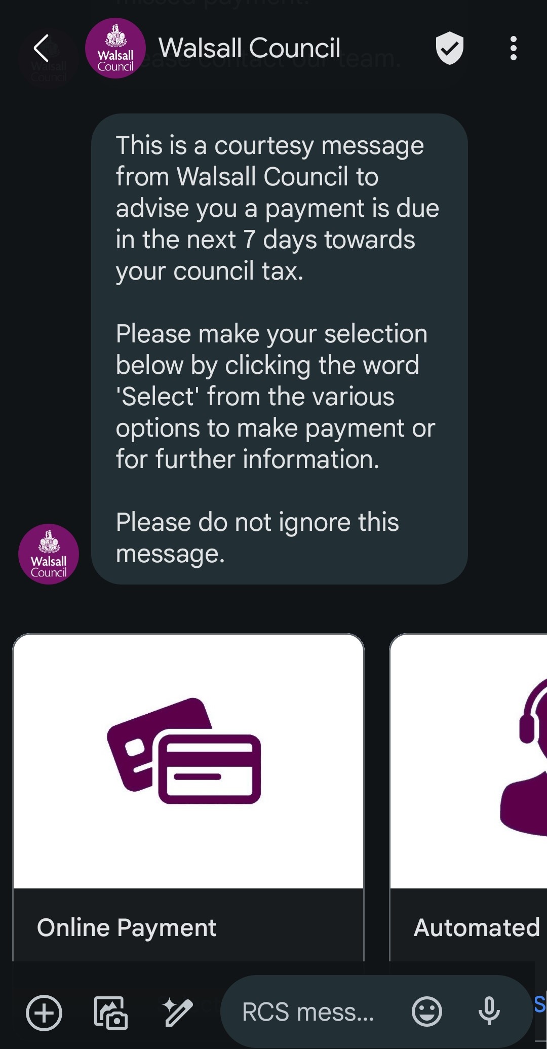 This is a courtesy message from Walsall Council to advise you a payment is due in the next 7 days towards your council tax. Please make your selection below by clicking the word 'Select' from the various options to make payment or for further information. Please do not ignore this message.