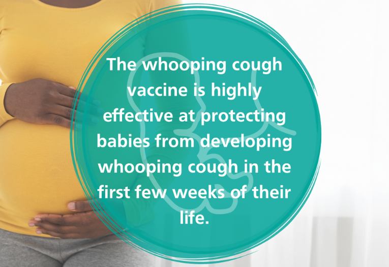 Image reads: The whooping cough vaccine is highly effective at protecting babies from developing whooping cough in the first few weeks of their life. 