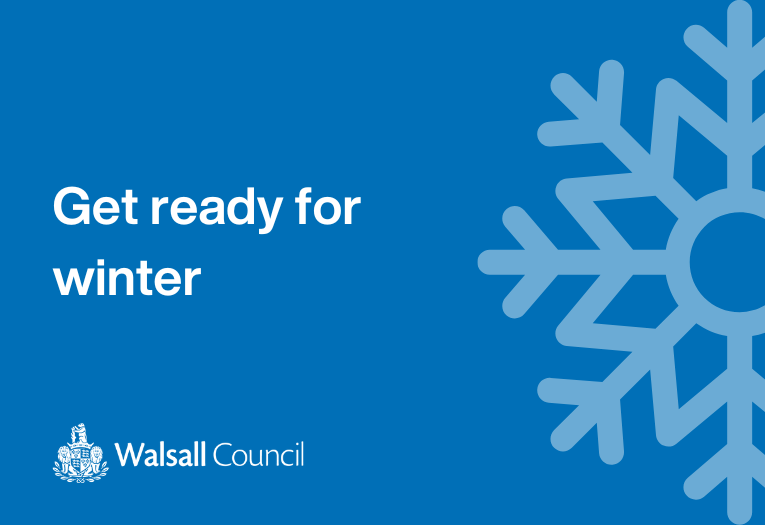 Image reads get ready for winter with the Walsall Council logo and an illustration of a snowflake. 