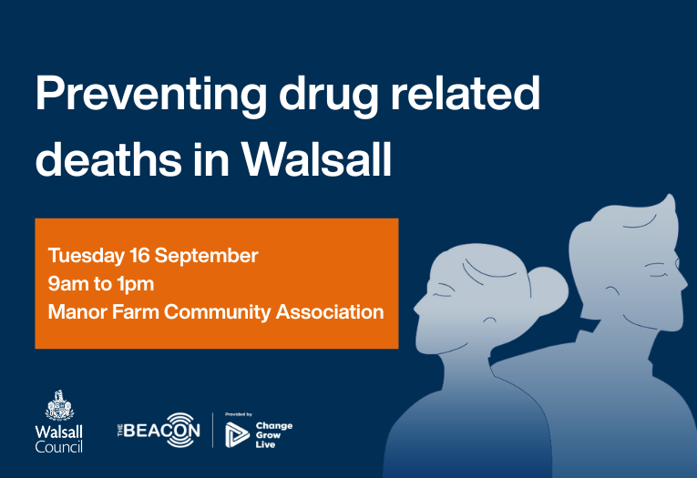 Image reads preventing drug related deaths in Walsall. Tuesday 16 September 2025 from 9am to 1pm at Manor Farm Community Association. Illustration of two silhouettes and the Walsall Council and The Beacon logos.