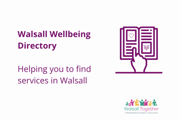 Image depicts an illustration of an open book with the Walsall Together logo and the following text: Walsall Wellbeing Directory. Helping you to find services in Walsall.