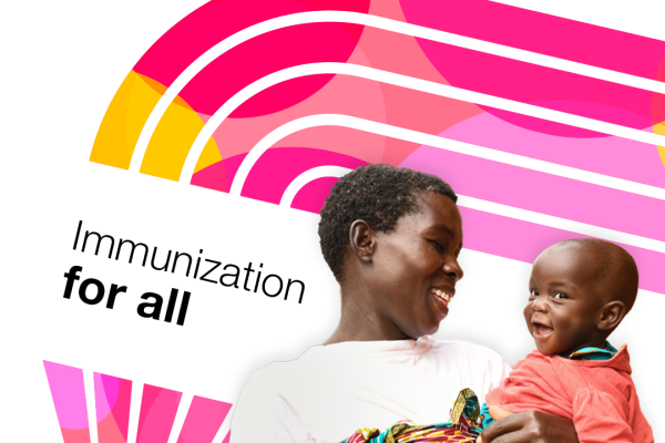 Image depicts a woman holding her child. Text reads: Immunization for all. Humanly possible. 