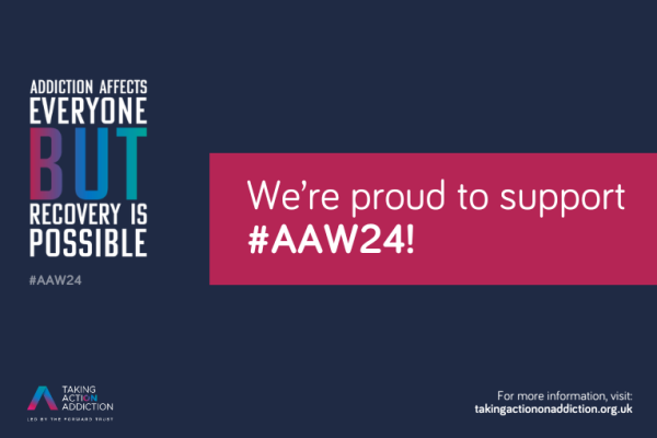 Image depicts we're proud to support #AAW24! Addiction affects everyone but recovery is possible.