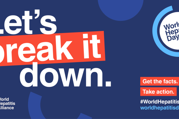 Image reads Let's break it down. Get the facts. Take action. World Hepatitis Day 28 July.
